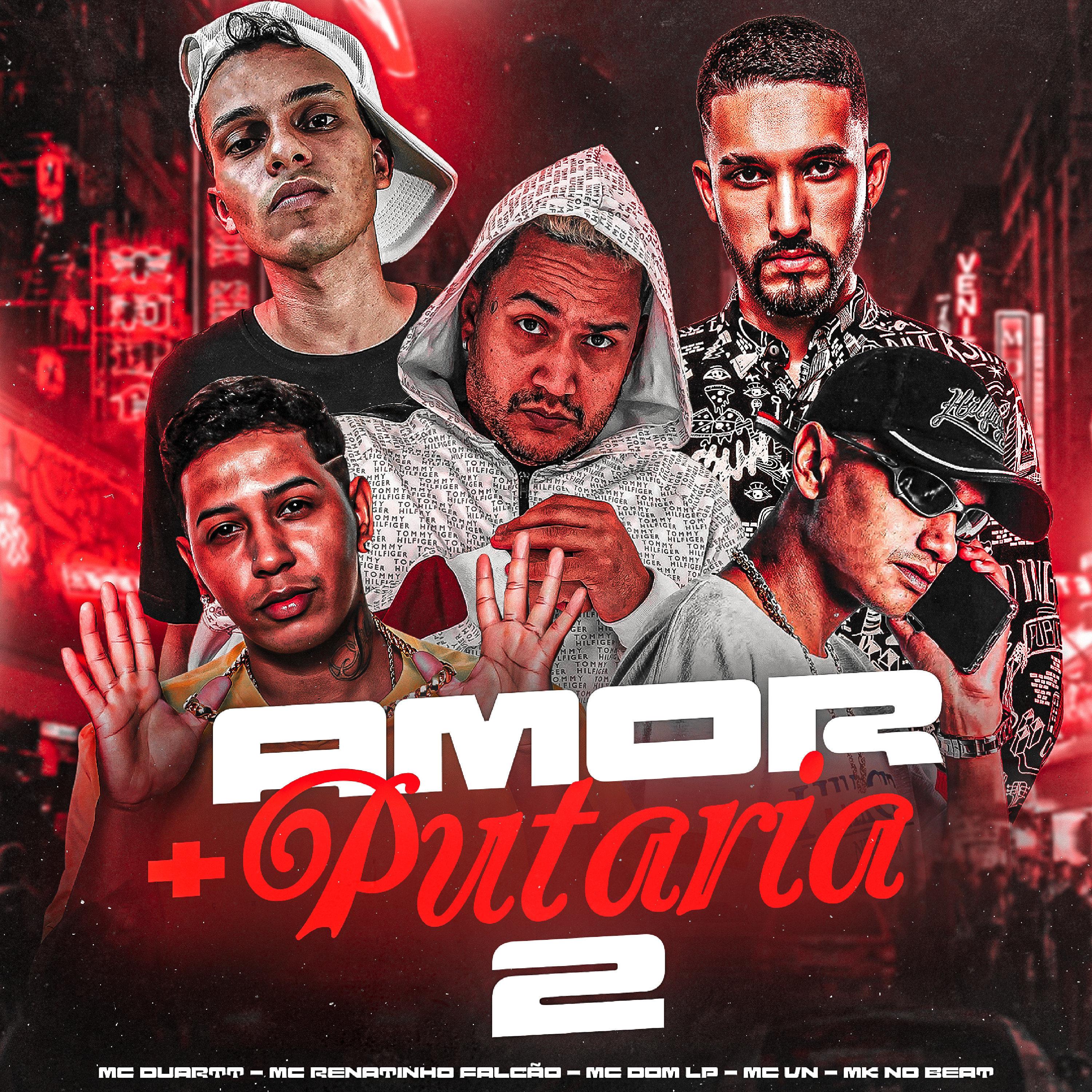 Amor + Putaria 2 (feat. MC Renatinho Falcão, MC Duartt, MC DOM LP & MC VN RJ)
