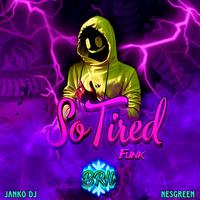 SO TIRED FUNK (feat. Janko DJ)