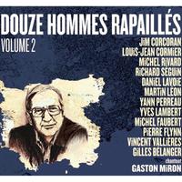 12 hommes rapaillés chantent Gaston Miron, Vol. 2