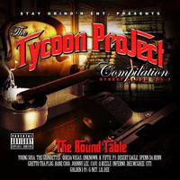 Stay Grind'n Ent. Presents the Tycoon Project Vol. 1 - The Round Table