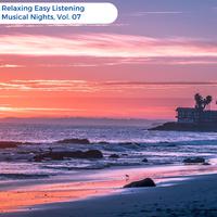 Relaxing Easy Listening Musical Nights, Vol. 07