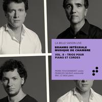 Brahms: Trios pour piano et cordes (Intégrale musique de chambre), Vol. 8 (Live)