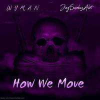 How We Move (feat. JaySmokezAlot)