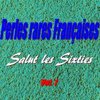 Salut les Sixties: Perles rares françaises, Vol. 1