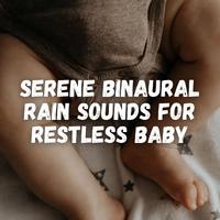 Serene Binaural Rain Sounds for Restless Baby