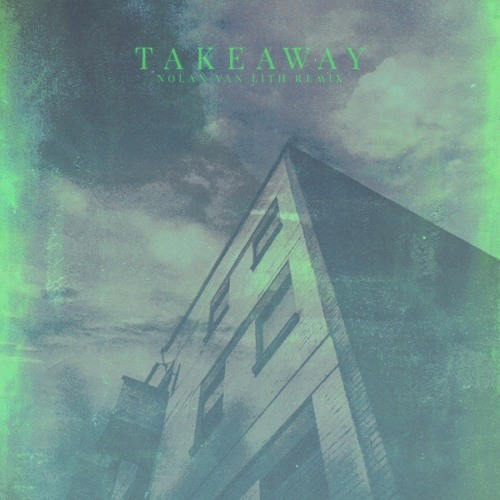 Takeaway (Nolan van Lith Remix)