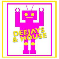 Deejays & House