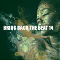 BRING BACK THE BEAT 14