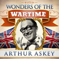 Wonders of the Wartime: Arthur Askey