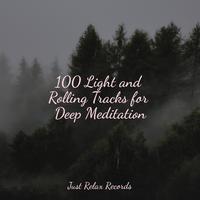 100 Light and Rolling Tracks for Deep Meditation