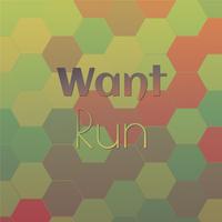 Want Run