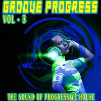 Groove Progress, Vol. 3 (The Sound of Progressive House)