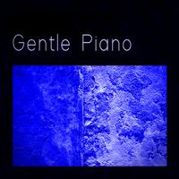 Gentle Piano (Songs for a good night sleep)