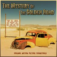 The Mystery of the Golden Road (Original Motion Picture Soundtrack)