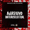 DJ Wz Da Dz7 - Agressivo Intercelestial