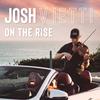 Josh Vietti - On the Rise