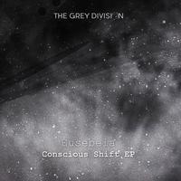 The Grey Division - Conscious Shift EP