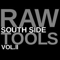 South Side Raw Tools Vol.ll