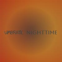 Umbratic Nighttime