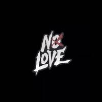 No Love