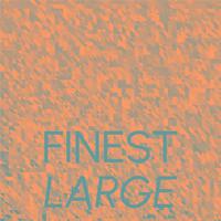 Finest Large