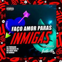 Faço Amor Paras Inmigas