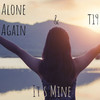 Alone Again - It's Mine (The Soundtrack Edition)