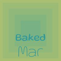 Baked Mar