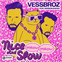 Nice And Slow (Meow Meow) [feat. Gerson Rafael]