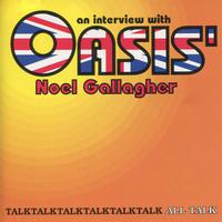 An Interview With Oasis' Noel Gallagher