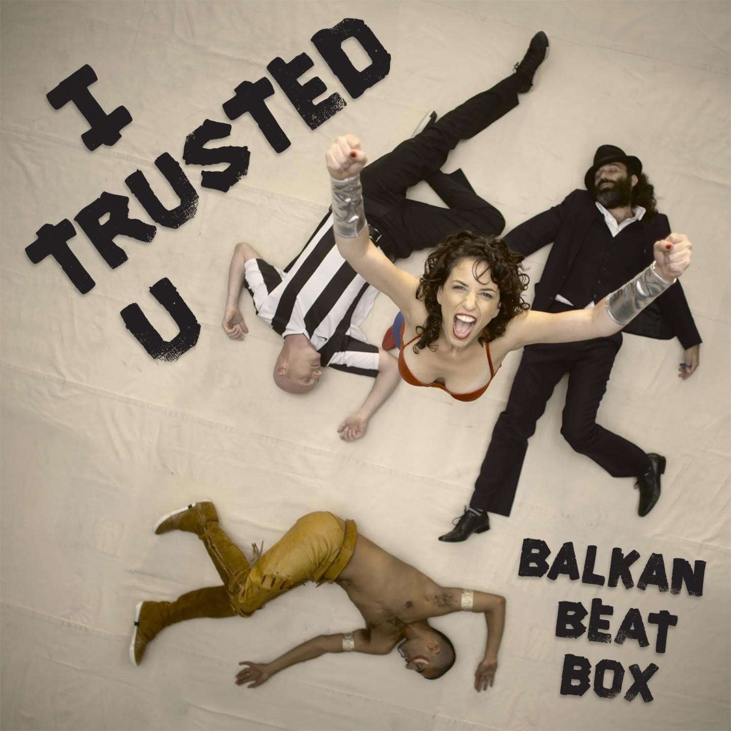 I Trusted U_Balkan Beat Box_I Trusted U | 在线播放_I Trusted U歌词_I Trusted U下载 | 网易云音乐