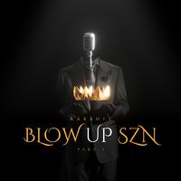 BLOW UP SZN Pt. I