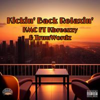 Kickin' Back Relaxin' (feat. Kbreezzy & Truuwordz)