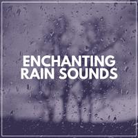 Enchanting Rain Sounds