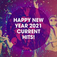 Happy New Year 2021 Current Hits!