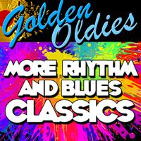 Golden Oldies: More Rhythm and Blues Classics