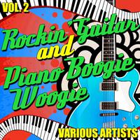 Rockin' Guitar and Piano Boogie Woogie: Vol. 2