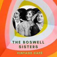 The Boswell Sisters - Vintage Cafè