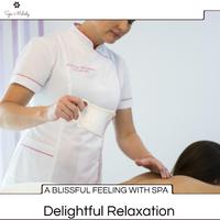 A Blissful Feeling With Spa - Delightful Relaxation