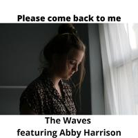 Please Come Back to Me (feat. Abby Harrison)