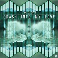 Crash into My Love