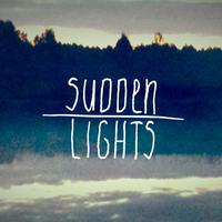 Sudden Lights