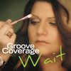 Groove Coverage - Wait (Deeplow Remix)