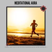 Meditational Aura - Spiritual and Divine Music for Yoga, Chakra Balancing and Relaxation, Vol. 1