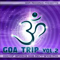 Goa Trip vol. 2 by Doctor Spook (Best of Goa, Psytrance, Acid Techno, Progressive House, Hard Trance, NuNRG, Trip Hop Anthems Mix)