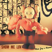 Show Me Luv (feat. Nauved)