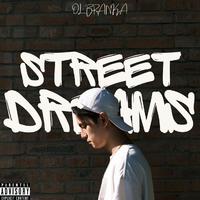 STREET DREAMS