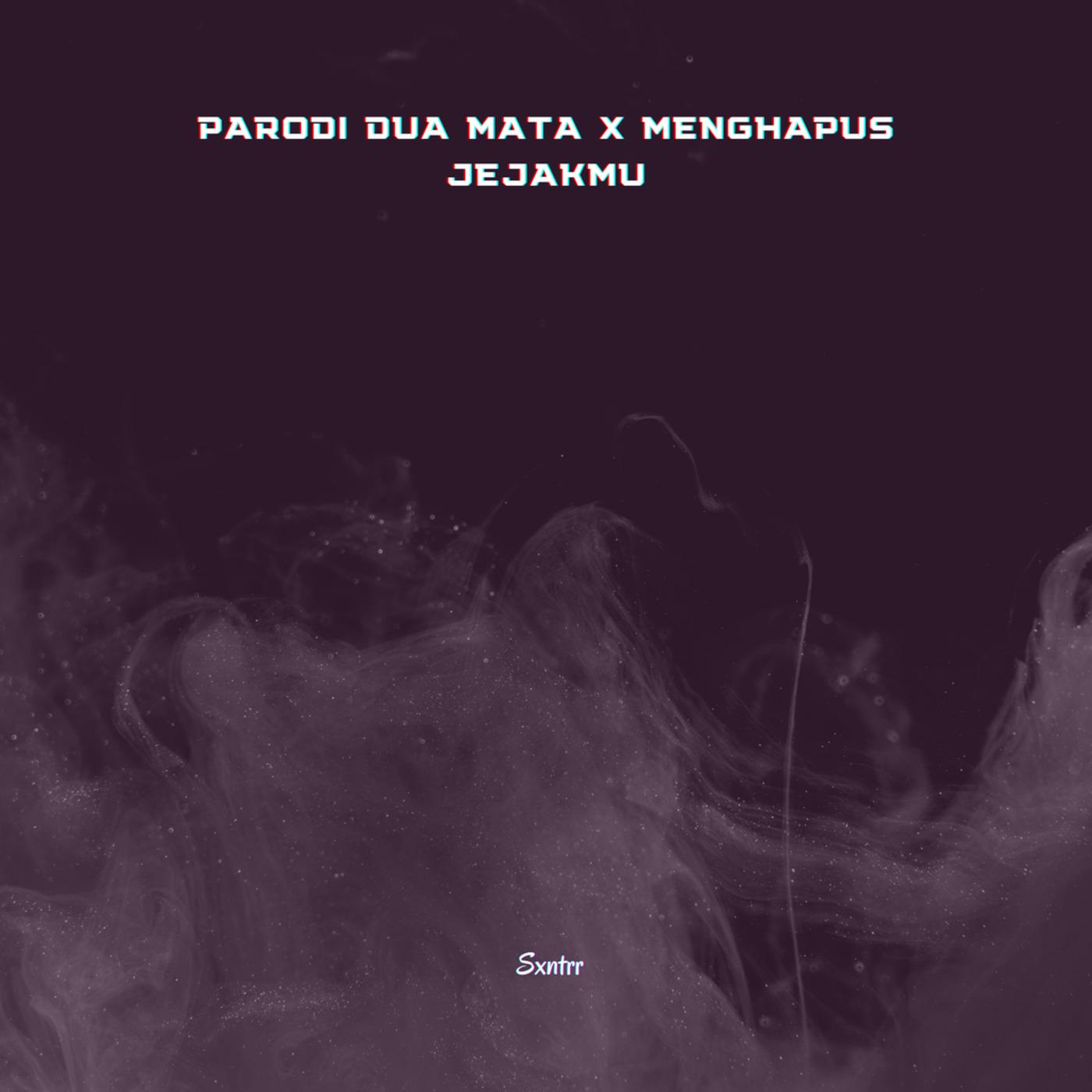 Parodi Dua Mata X Menghapus Jejakmu