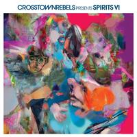 Crosstown Rebels present SPIRITS VI