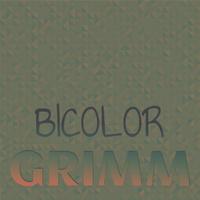 Bicolor Grimm